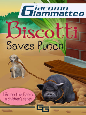 cover image of Biscotti Saves Punch, Life on the Farm for Kids, V